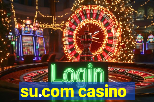 su.com casino